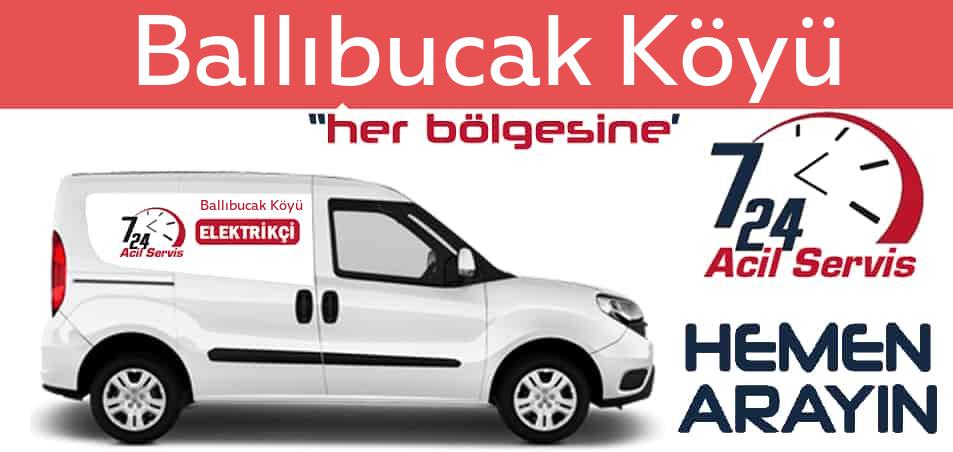 Ballıbucak Köyü elektrikçi 7/24 acil elektrikçi hizmetleri sunmaktadır. Ballıbucak Köyüde nöbetçi elektrikçi ve en yakın elektrikçi arıyorsanız arayın ustamız gelsin.