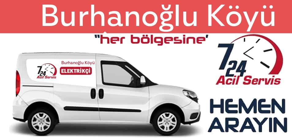 Burhanoğlu Köyü elektrikçi 7/24 acil elektrikçi hizmetleri sunmaktadır. Burhanoğlu Köyüde nöbetçi elektrikçi ve en yakın elektrikçi arıyorsanız arayın ustamız gelsin.