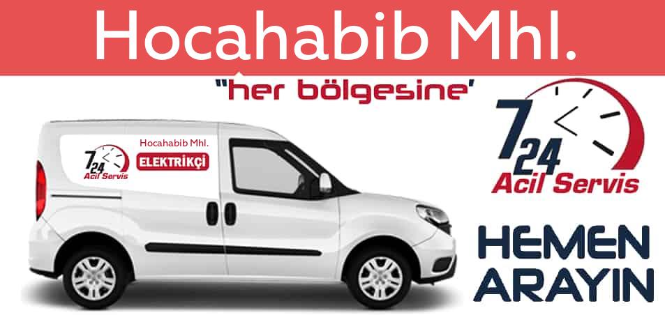 Hocahabib Mhl. elektrikçi 7/24 acil elektrikçi hizmetleri sunmaktadır. Hocahabib Mhl.de nöbetçi elektrikçi ve en yakın elektrikçi arıyorsanız arayın ustamız gelsin.