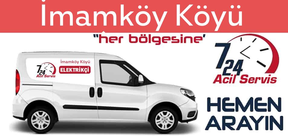 İmamköy Köyü elektrikçi 7/24 acil elektrikçi hizmetleri sunmaktadır. İmamköy Köyüde nöbetçi elektrikçi ve en yakın elektrikçi arıyorsanız arayın ustamız gelsin.
