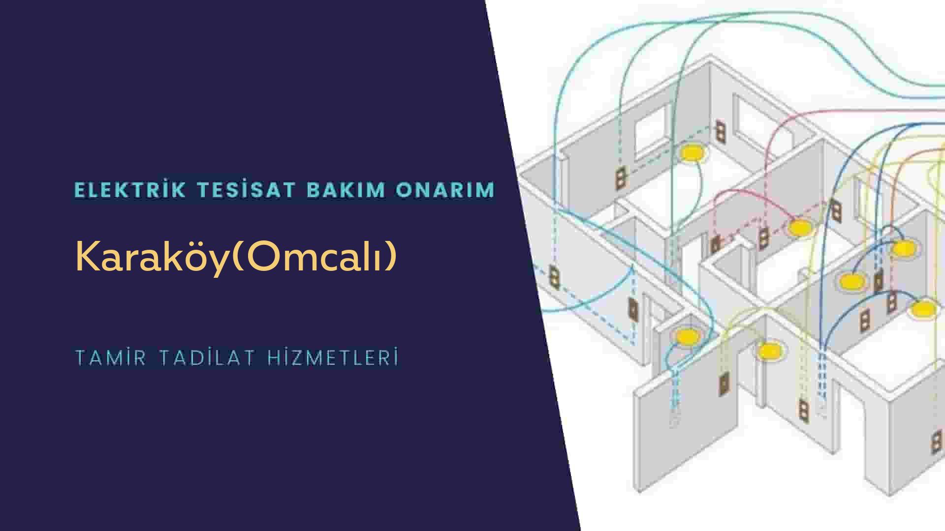 Karaköy(Omcalı)  elektrik tesisatı ustalarımı arıyorsunuz doğru adrestenizi Karaköy(Omcalı) elektrik tesisatı ustalarımız 7/24 sizlere hizmet vermekten mutluluk duyar.